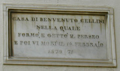 "The house in which Benvenuto Cellini created and cast the Perseus, and where he died 14 February, 1571"